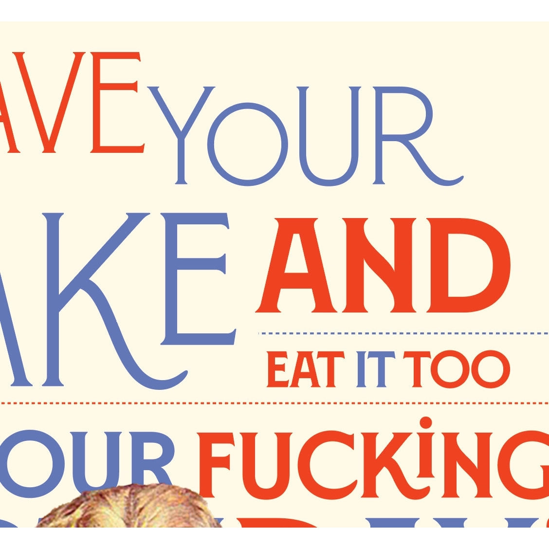 Have Your Cake And Eat It Too Greeting Card