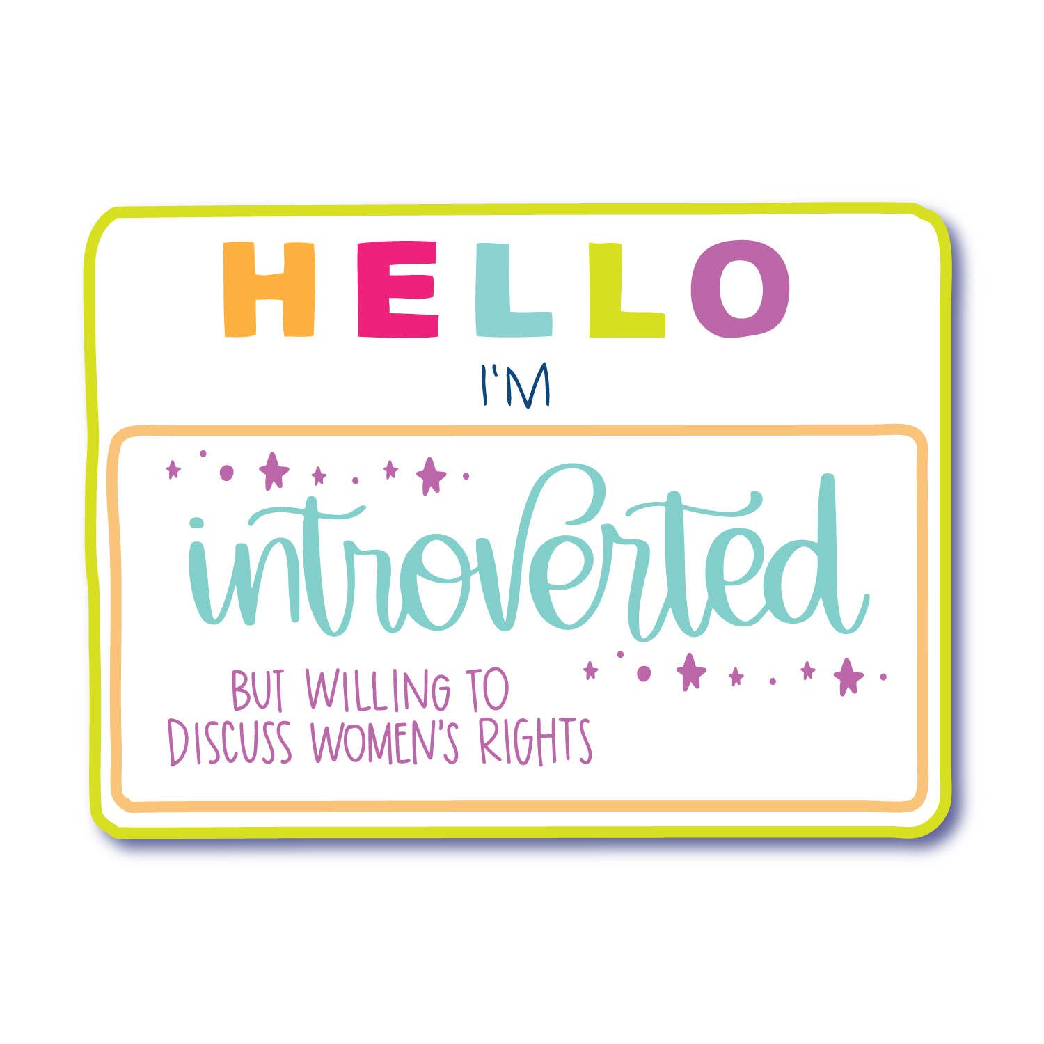 Hello I'm Introverted&nbsp; But Willing To Discuss Women's Rights Vinyl Waterproof Sticker | Glossy Decal