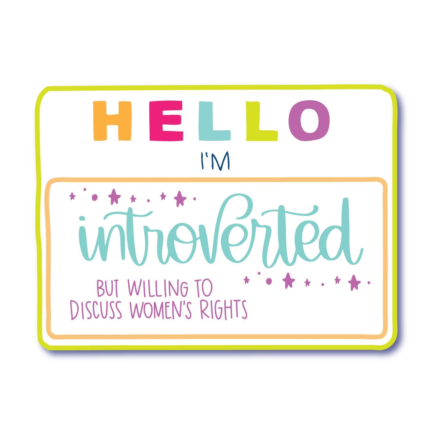 Hello I'm Introverted&nbsp; But Willing To Discuss Women's Rights Vinyl Waterproof Sticker | Glossy Decal