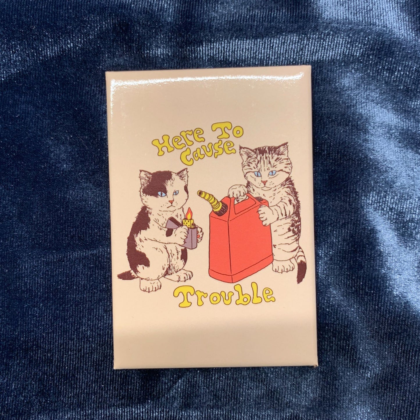 Here To Cause Trouble Cute Cats Magnet | Refrigerator Magnetic Surface Decor | 3" x 2"