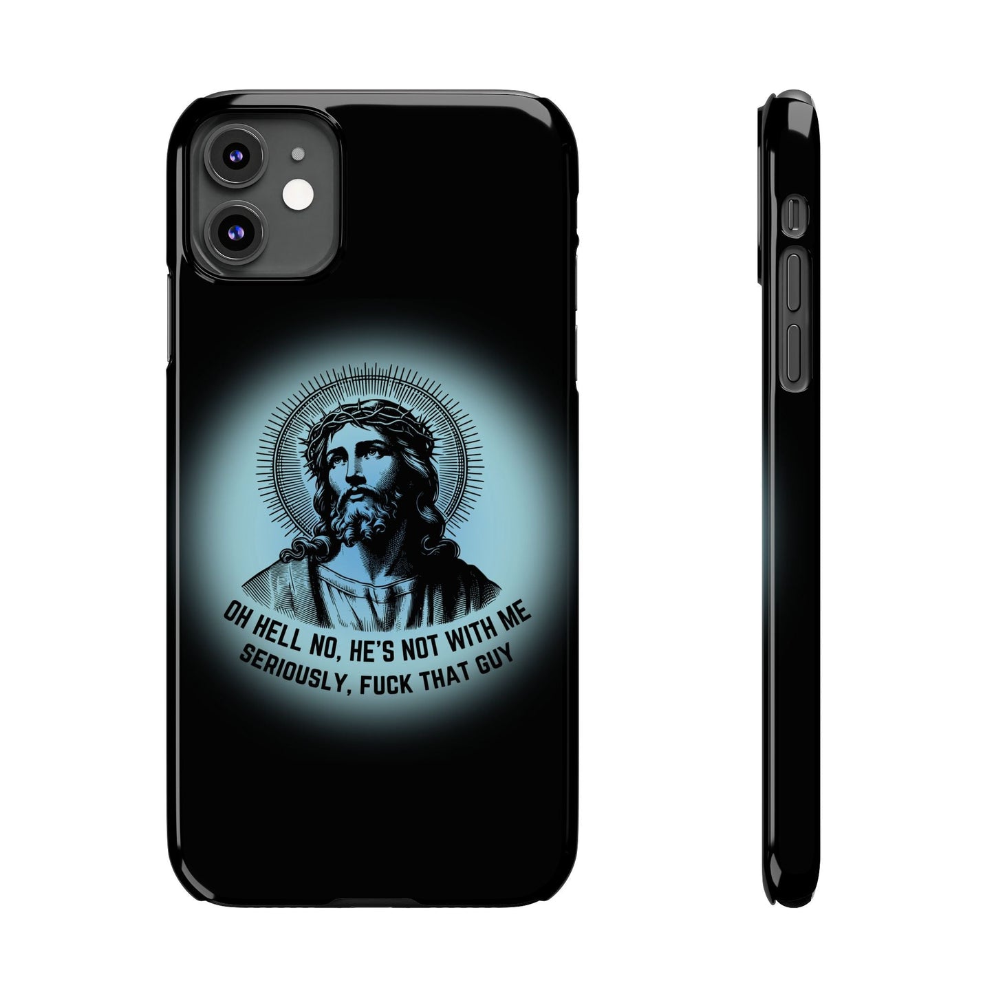 He's Not With Me Jesus Slim Phone Case - Many iPhone Models Available