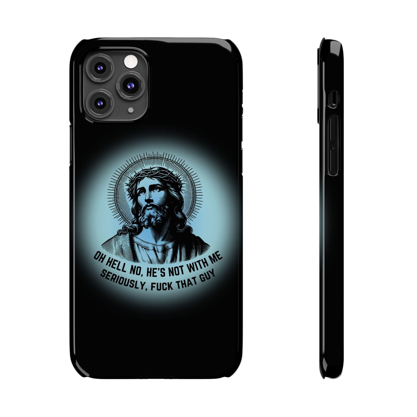 He's Not With Me Jesus Slim Phone Case - Many iPhone Models Available