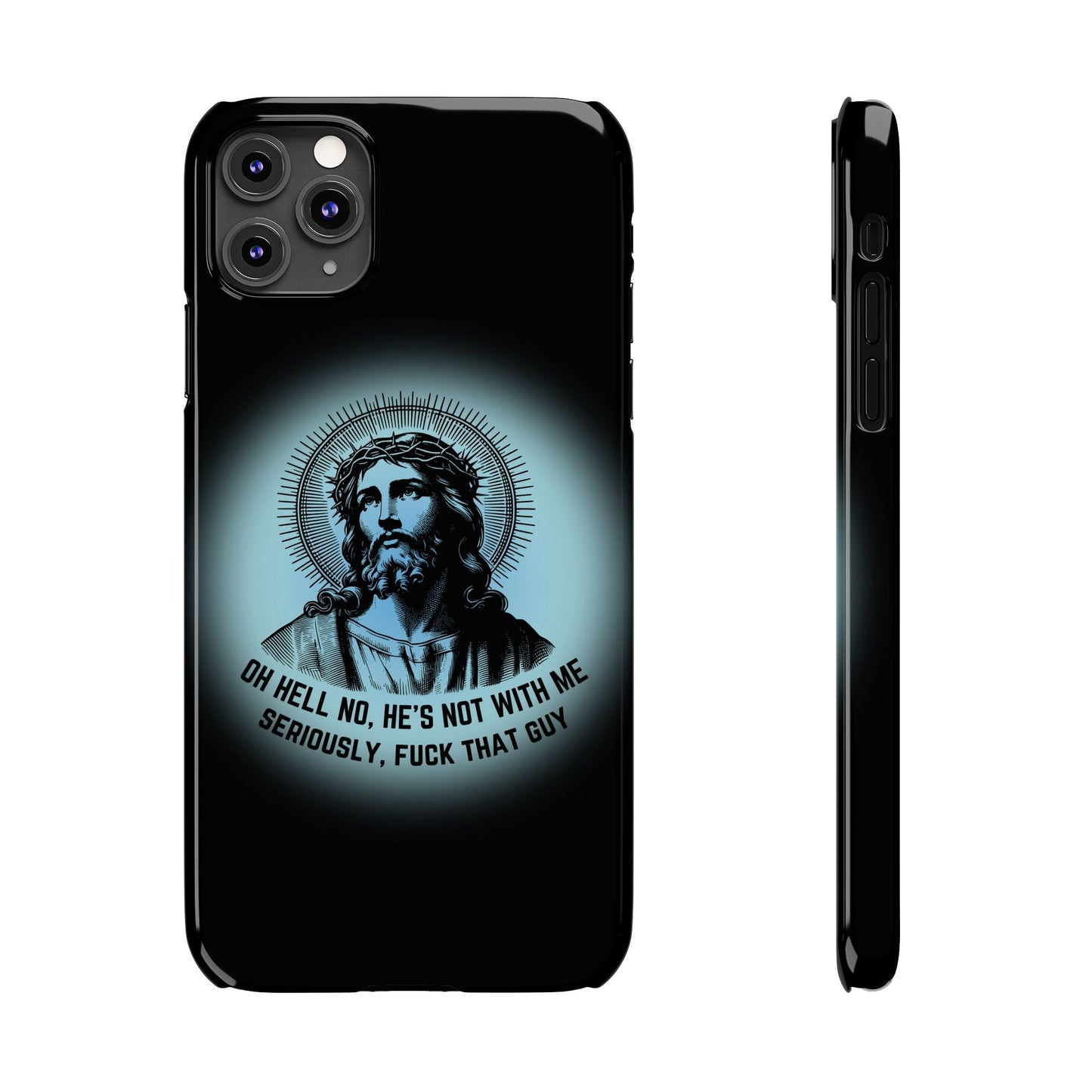 He's Not With Me Jesus Slim Phone Case - Many iPhone Models Available