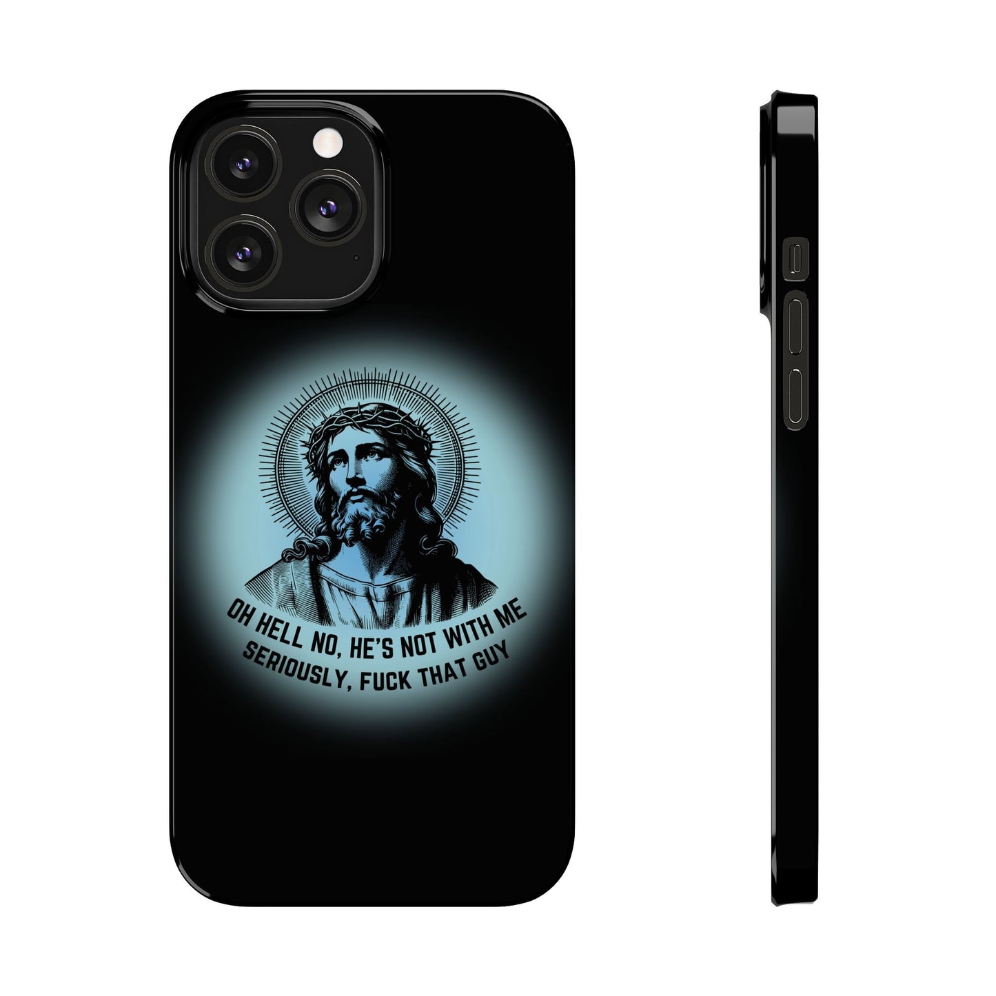 He's Not With Me Jesus Slim Phone Case - Many iPhone Models Available