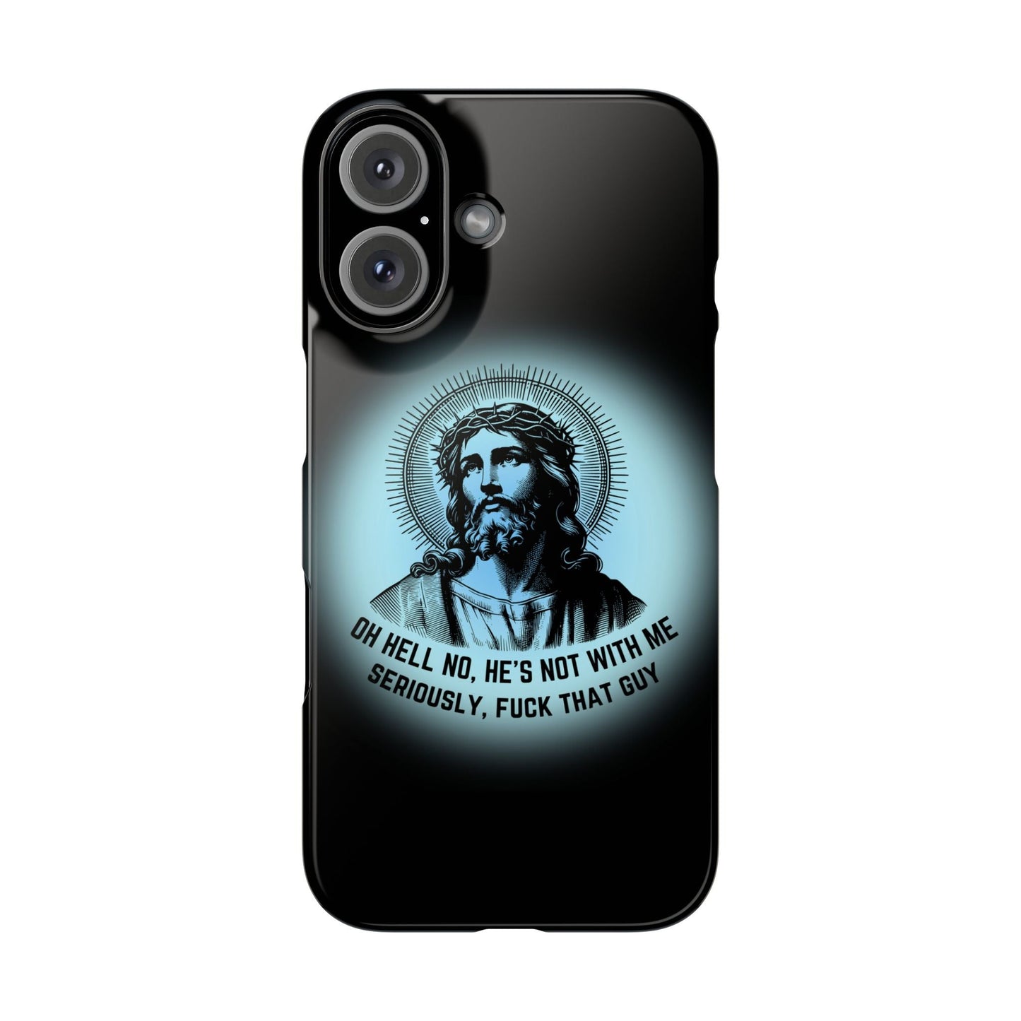 He's Not With Me Jesus Slim Phone Case - Many iPhone Models Available