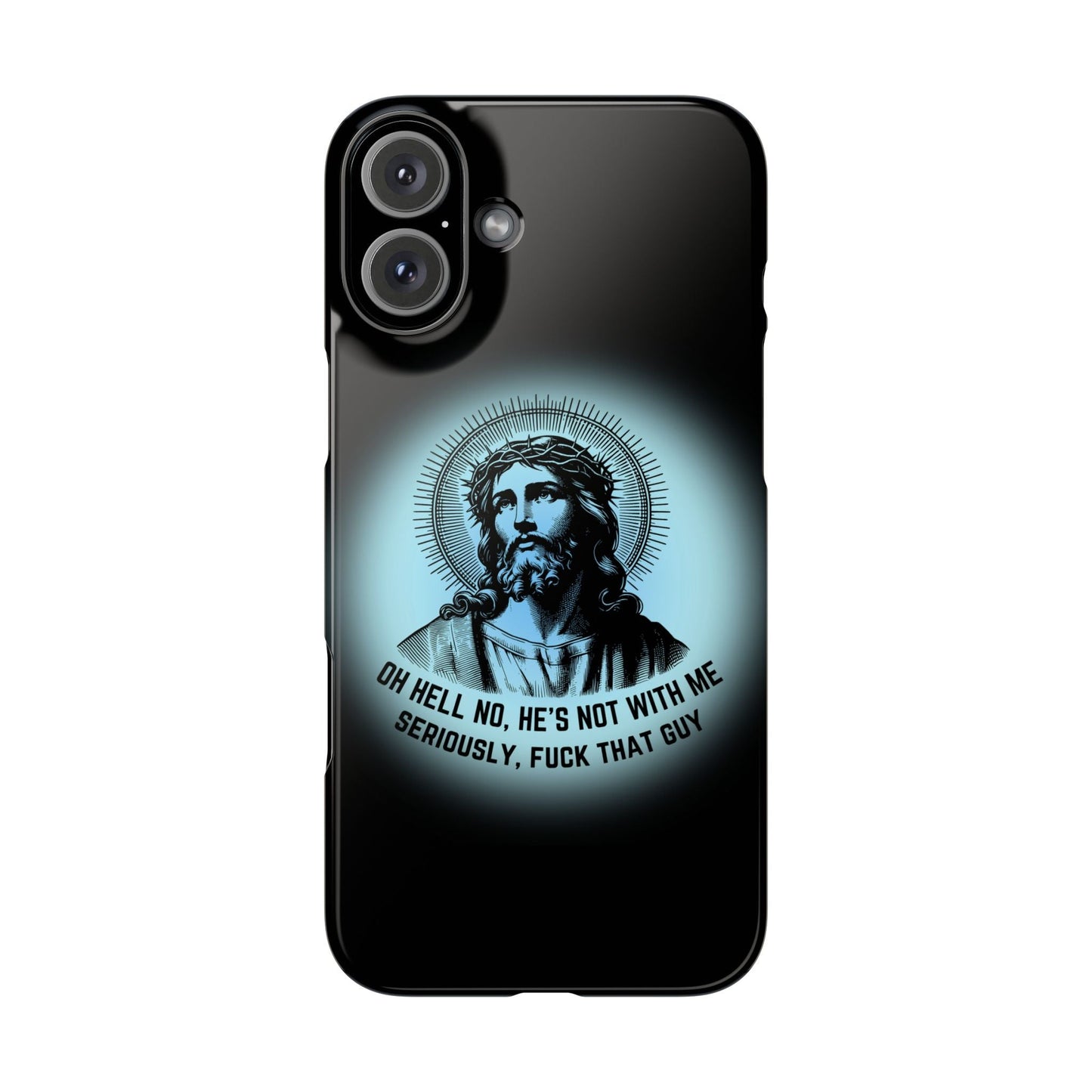 He's Not With Me Jesus Slim Phone Case - Many iPhone Models Available