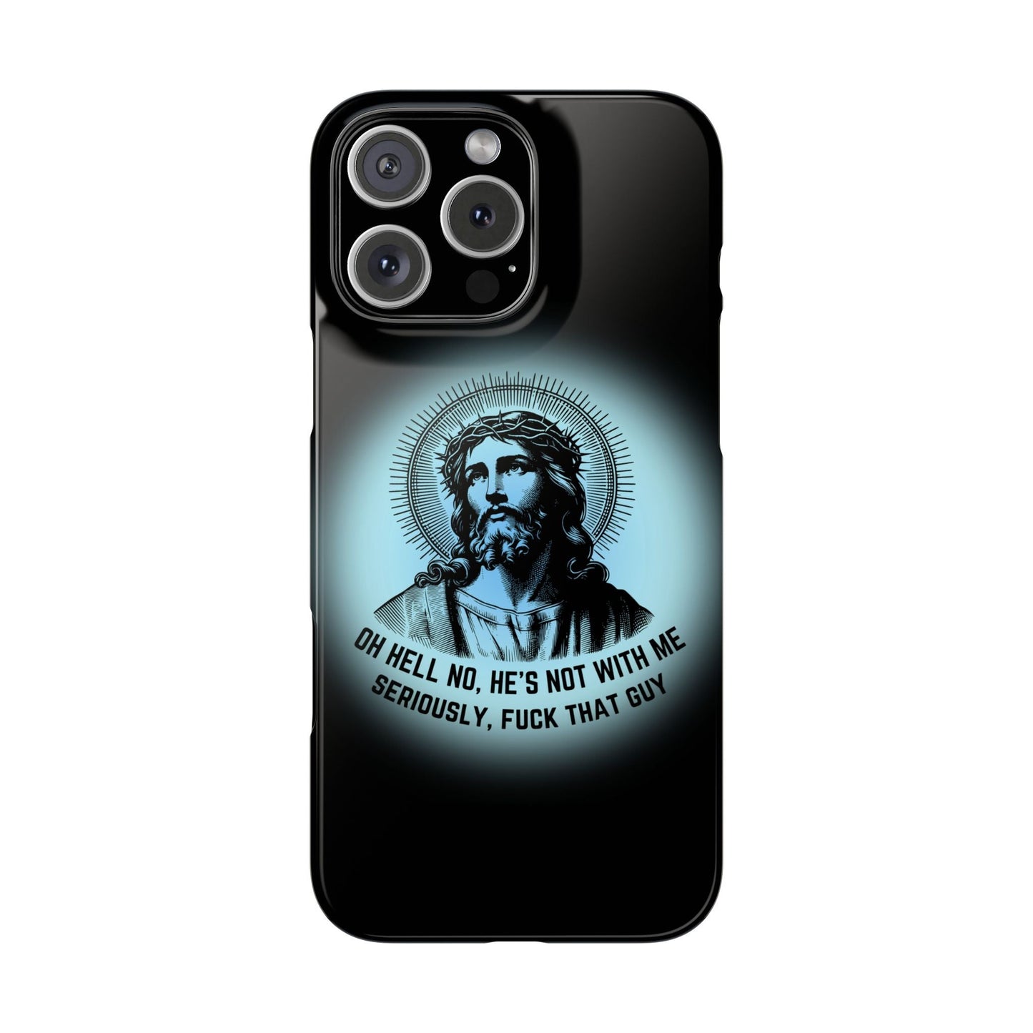 He's Not With Me Jesus Slim Phone Case - Many iPhone Models Available