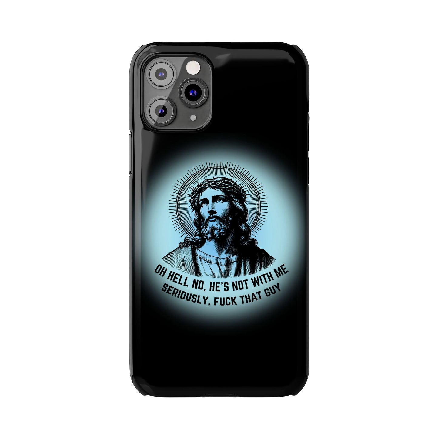 He's Not With Me Jesus Slim Phone Case - Many iPhone Models Available