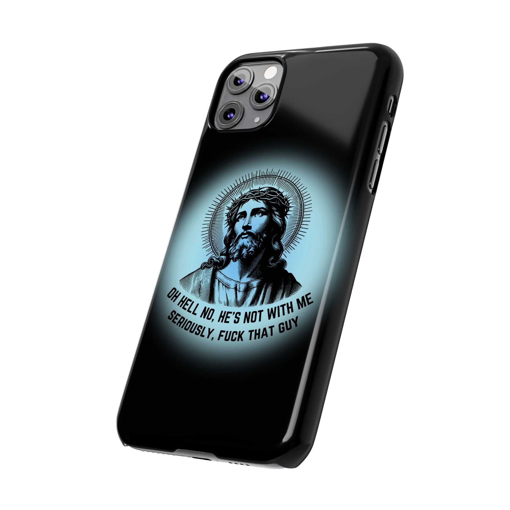 He's Not With Me Jesus Slim Phone Case - Many iPhone Models Available