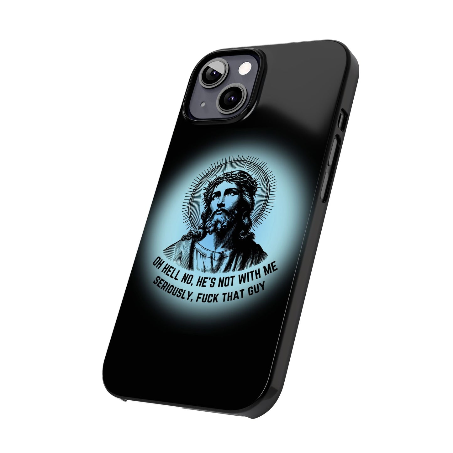 He's Not With Me Jesus Slim Phone Case - Many iPhone Models Available