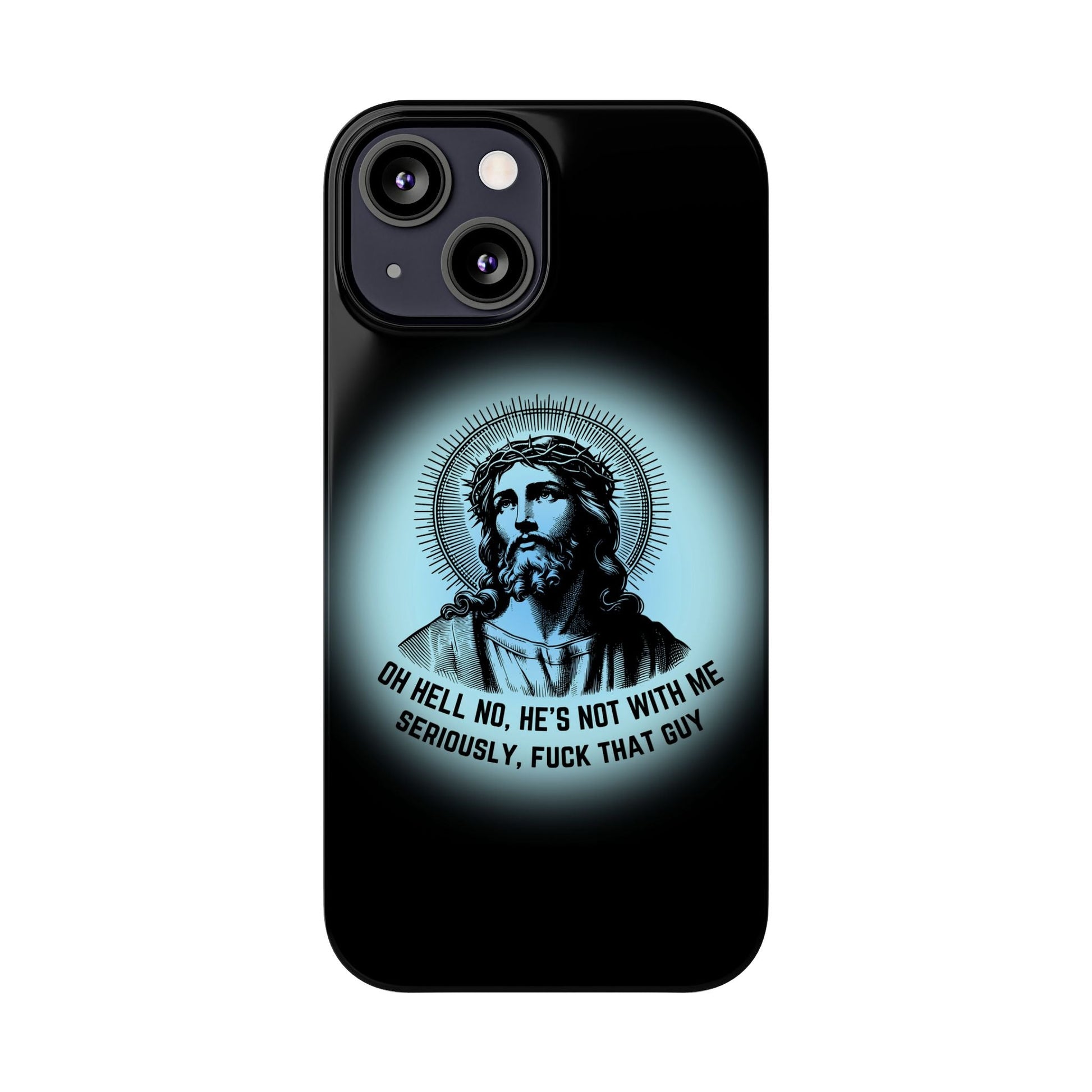 He's Not With Me Jesus Slim Phone Case - Many iPhone Models Available