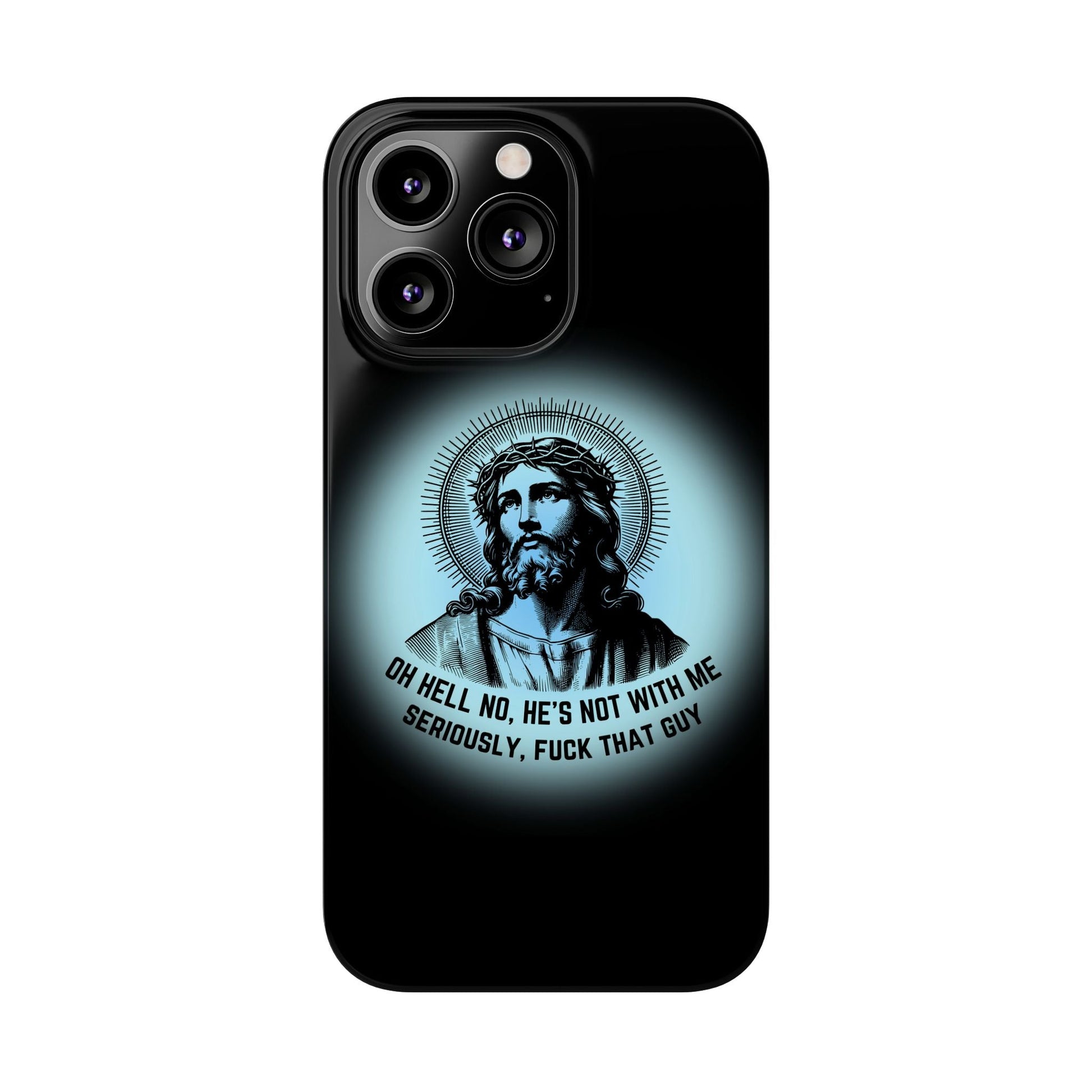 He's Not With Me Jesus Slim Phone Case - Many iPhone Models Available