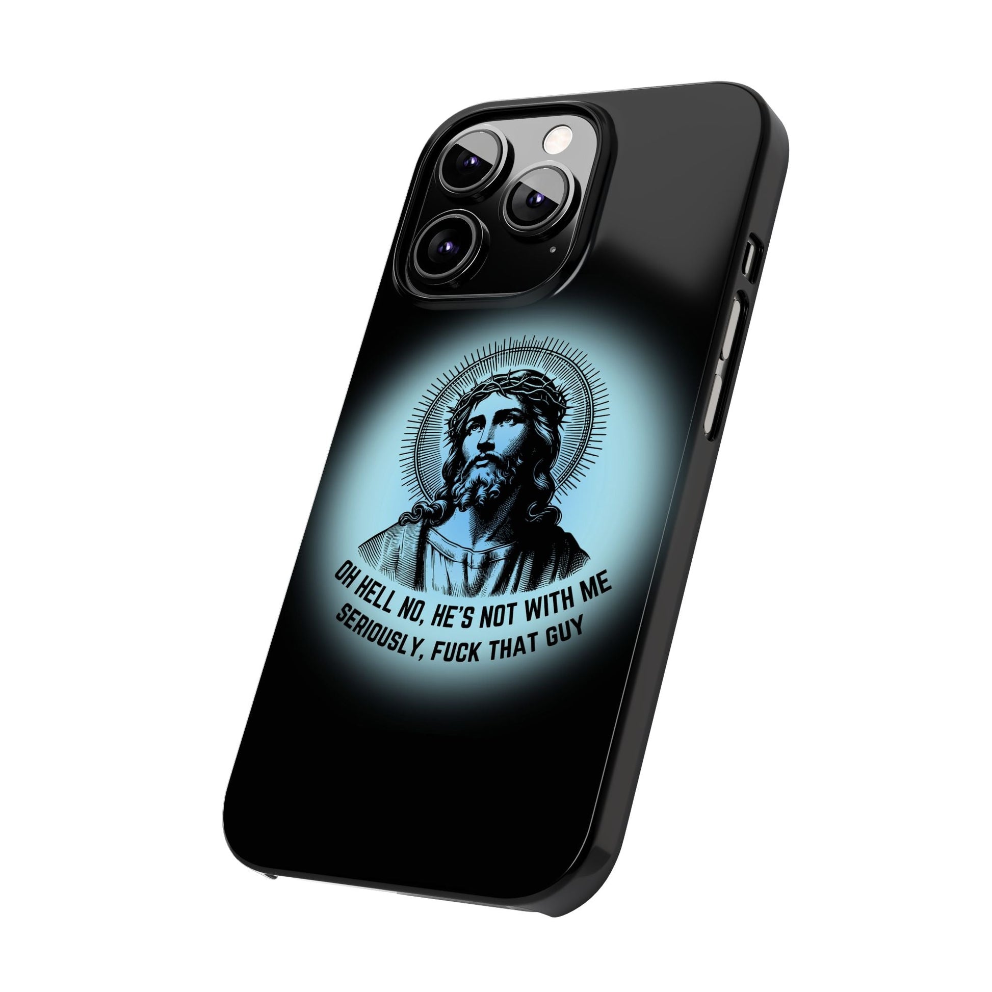 He's Not With Me Jesus Slim Phone Case - Many iPhone Models Available