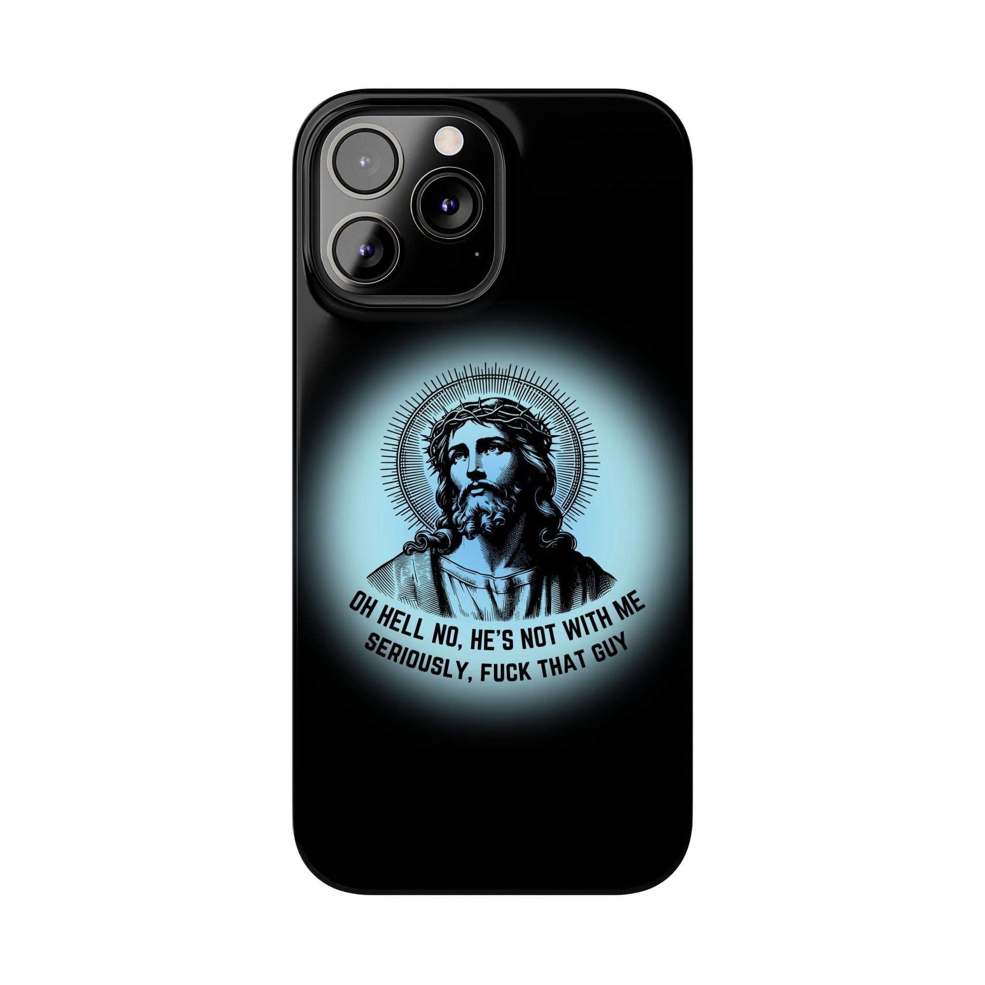 He's Not With Me Jesus Slim Phone Case - Many iPhone Models Available