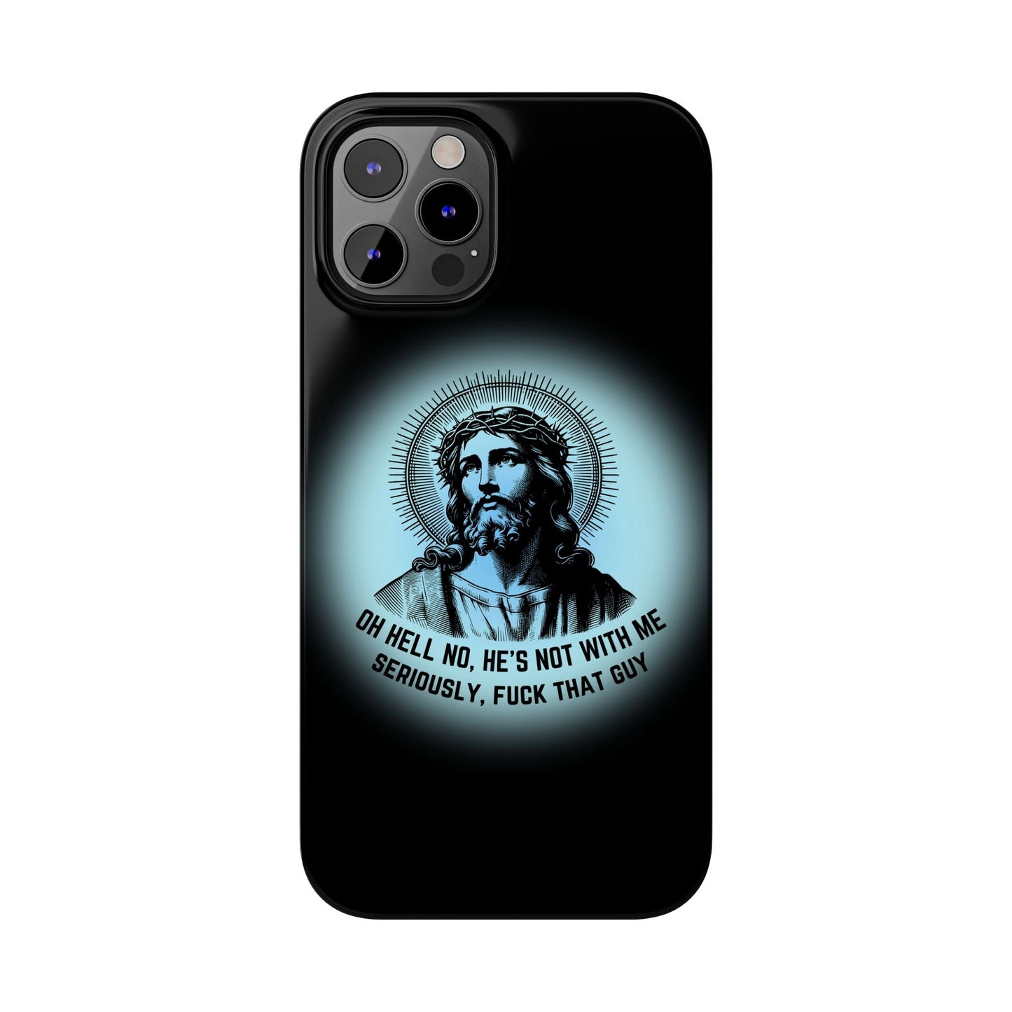 He's Not With Me Jesus Slim Phone Case - Many iPhone Models Available