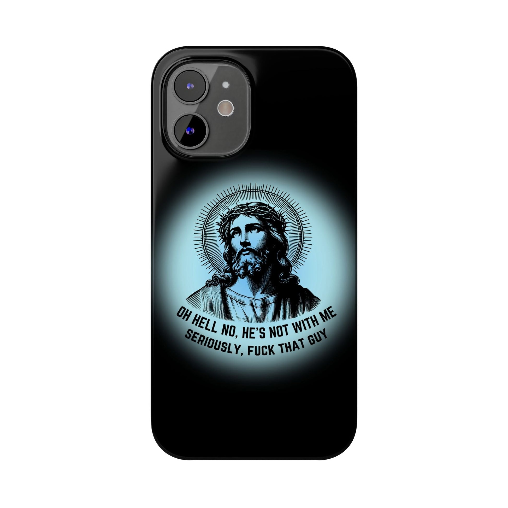 He's Not With Me Jesus Slim Phone Case - Many iPhone Models Available