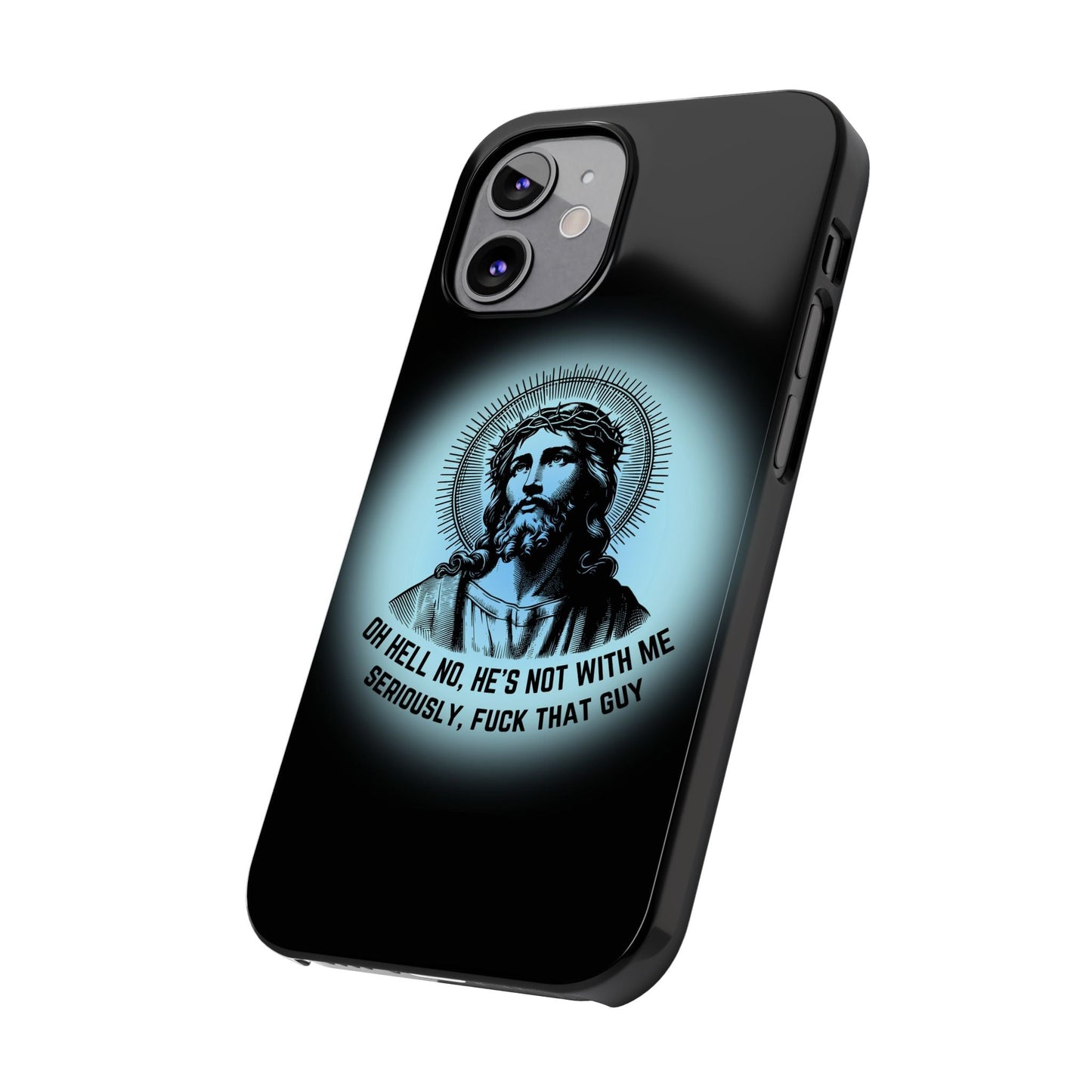 He's Not With Me Jesus Slim Phone Case - Many iPhone Models Available