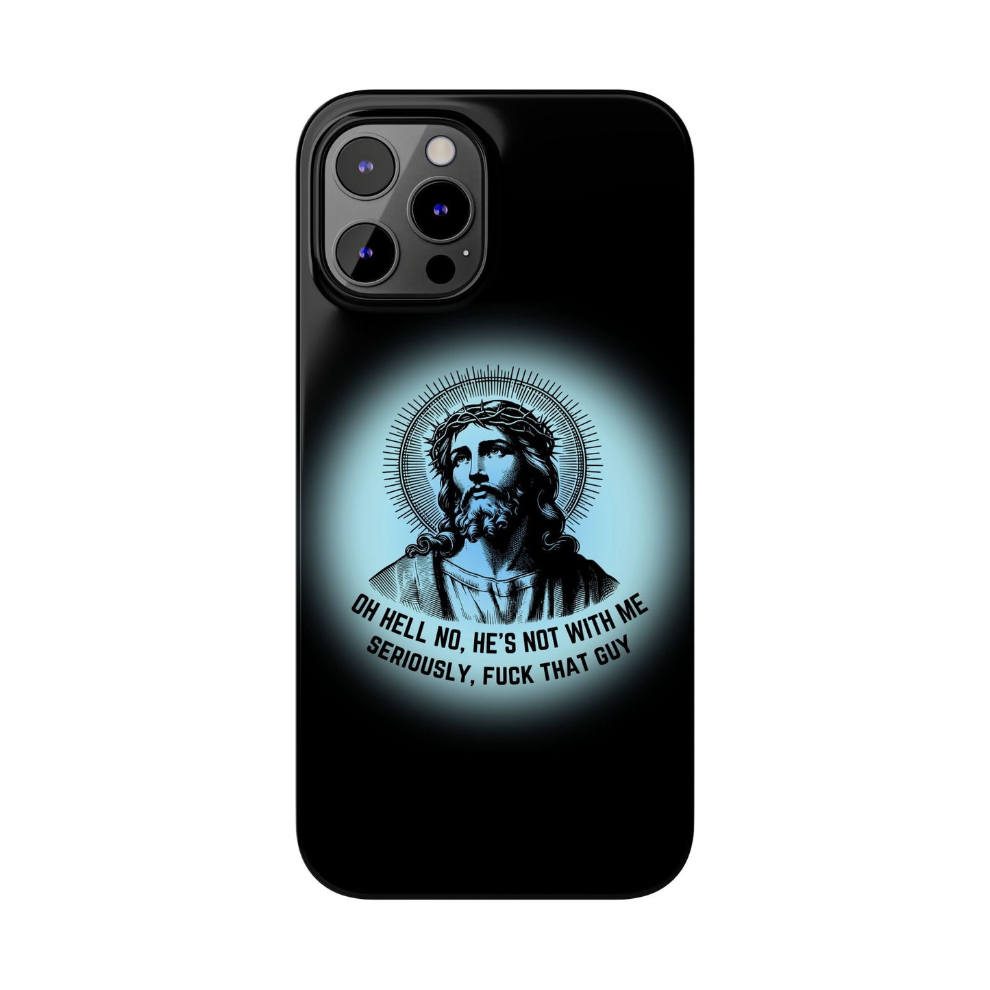 He's Not With Me Jesus Slim Phone Case - Many iPhone Models Available