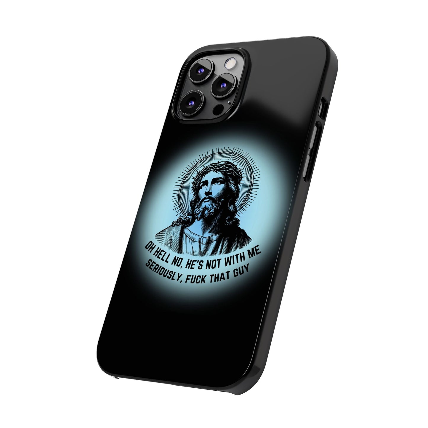 He's Not With Me Jesus Slim Phone Case - Many iPhone Models Available