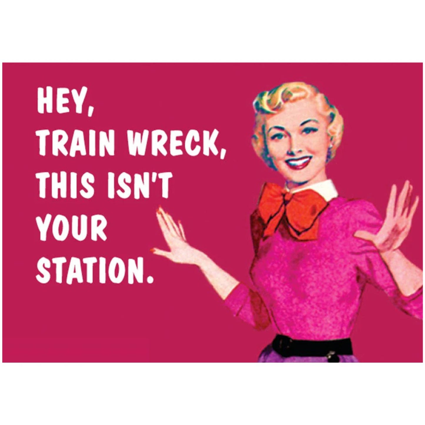 Hey, Train Wreck, This Isn't Your Station Magnet