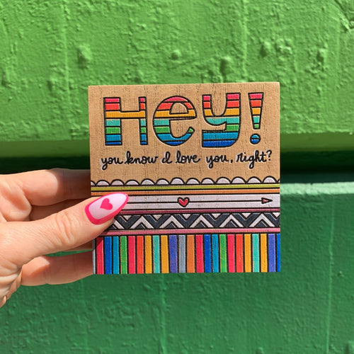 Hey You Know I Love You Right Block Sign | Multicolor Woodburned Decor | 4" x 4" | Gift for Her