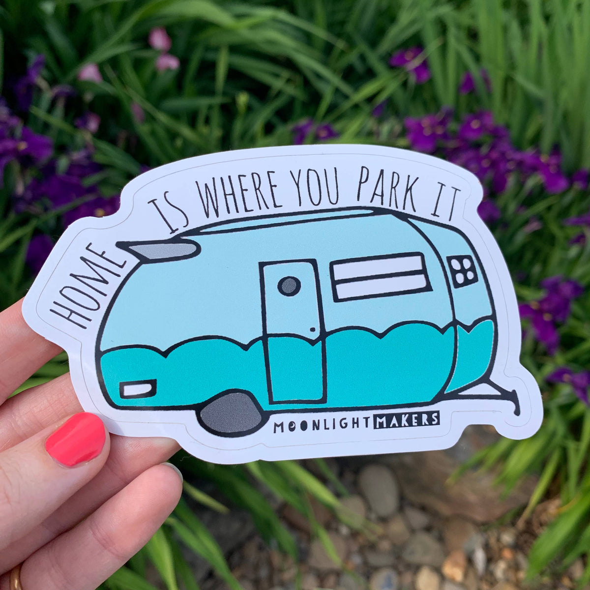 Home Is Where You Park It Van Life Vinyl Sticker