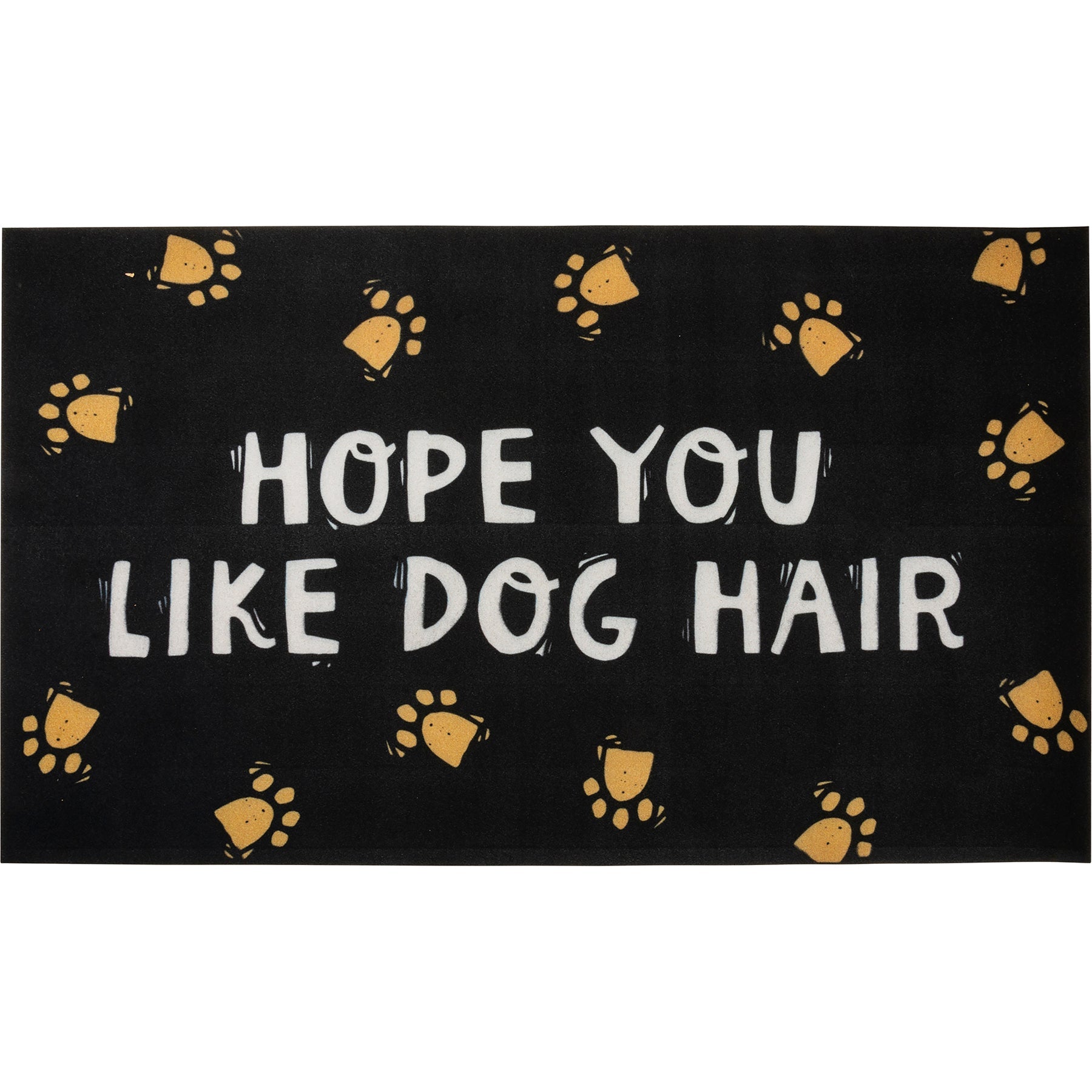 Black door mat with yellow paw prints and text 'Hope you like dog hair' on a white background