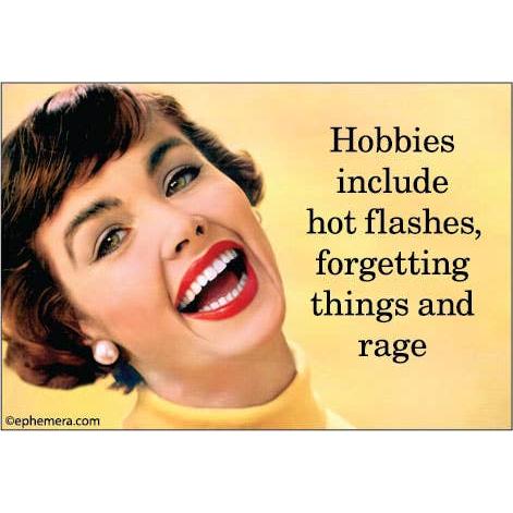 Woman with a surprised expression on a yellow background with text about hobbies - "Hobbies include hot flashes, forgetting things and rage."