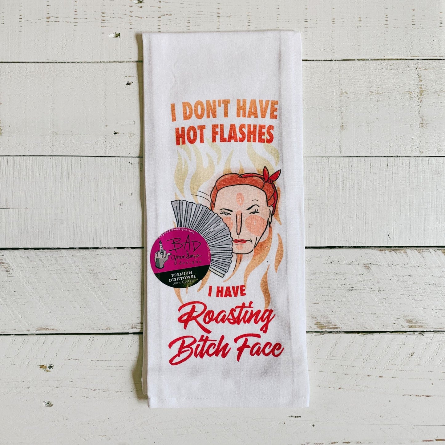 Hot Flashes Roasting Bitch Face Dishtowel | Hangable Sweary Funny Saying Cotton Towel