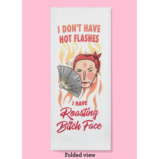 Hot Flashes Roasting Bitch Face Dishtowel | Hangable Sweary Funny Saying Cotton Towel