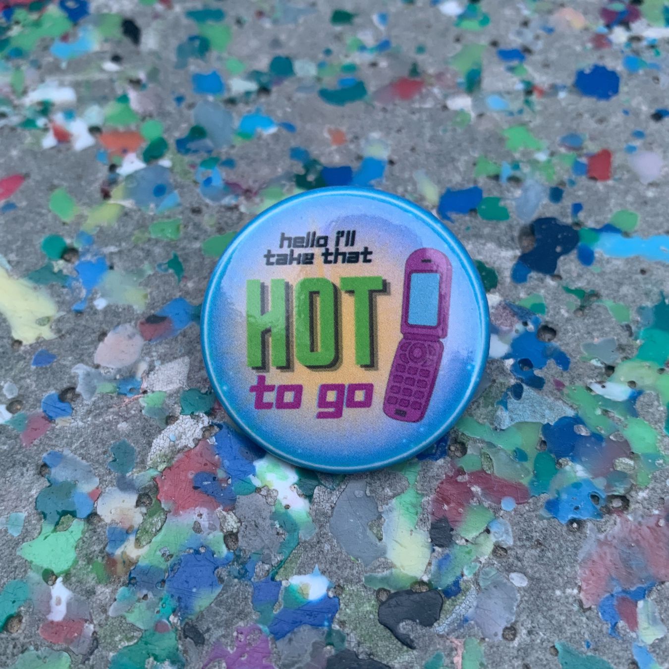 Hot To Go 1.25" Pinback Button Metal Pin