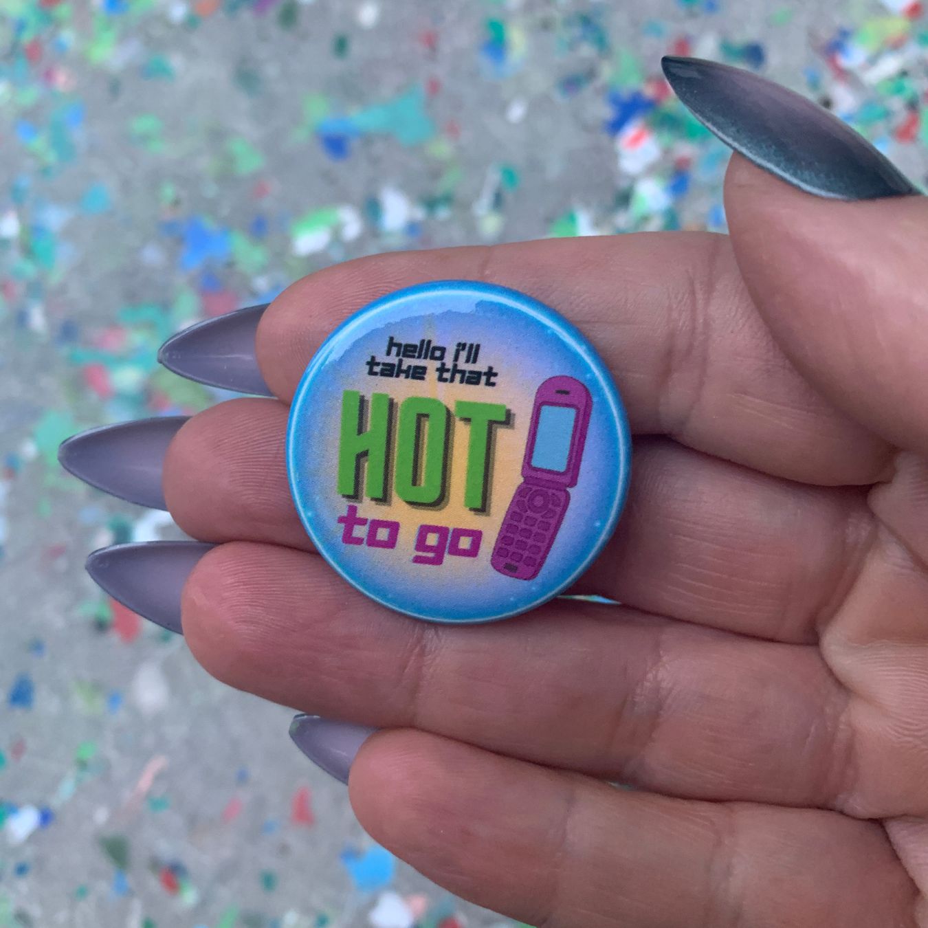 Hot To Go 1.25" Pinback Button Metal Pin