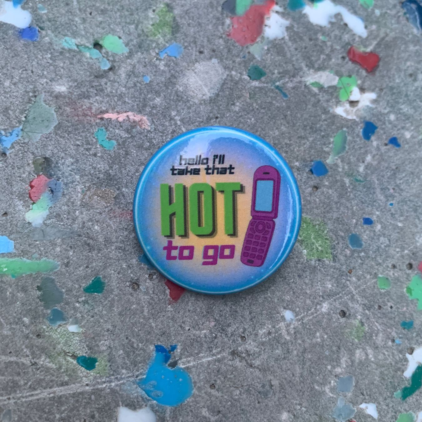 Hot To Go 1.25" Pinback Button Metal Pin