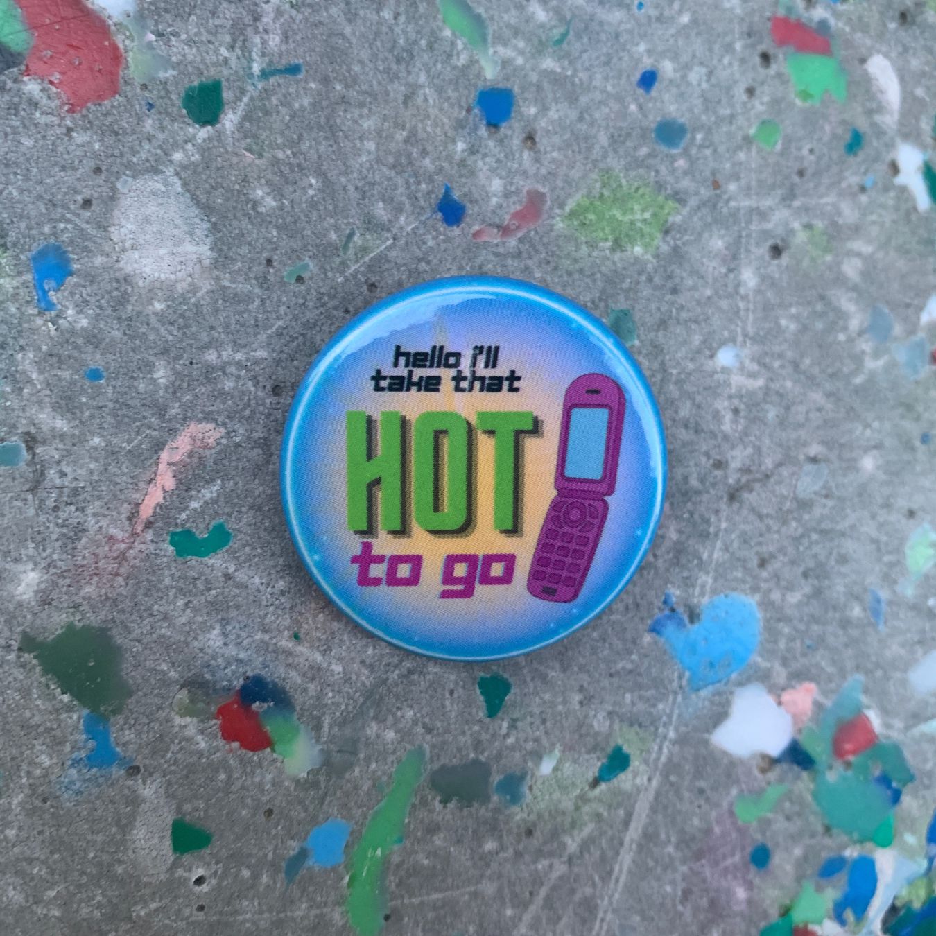 Hot To Go 1.25" Pinback Button Metal Pin