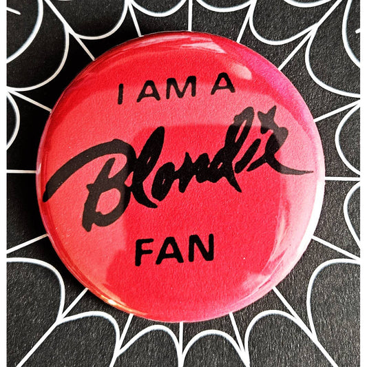 I Am A Blondie Fan Small Pinback Button | Classic Punk Rock | 1.25" Diameter