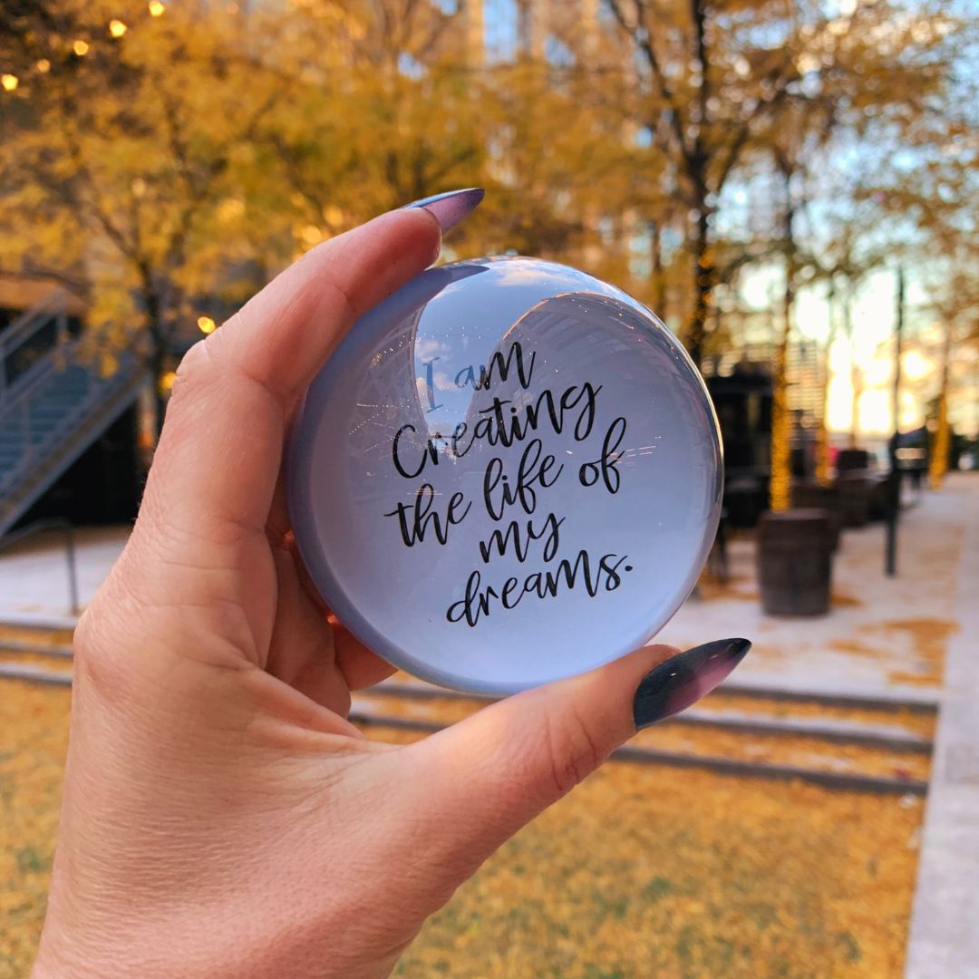 I Am Creating The Life Of My Dreams Glass Dome Paper Weight | Paper Document Holder