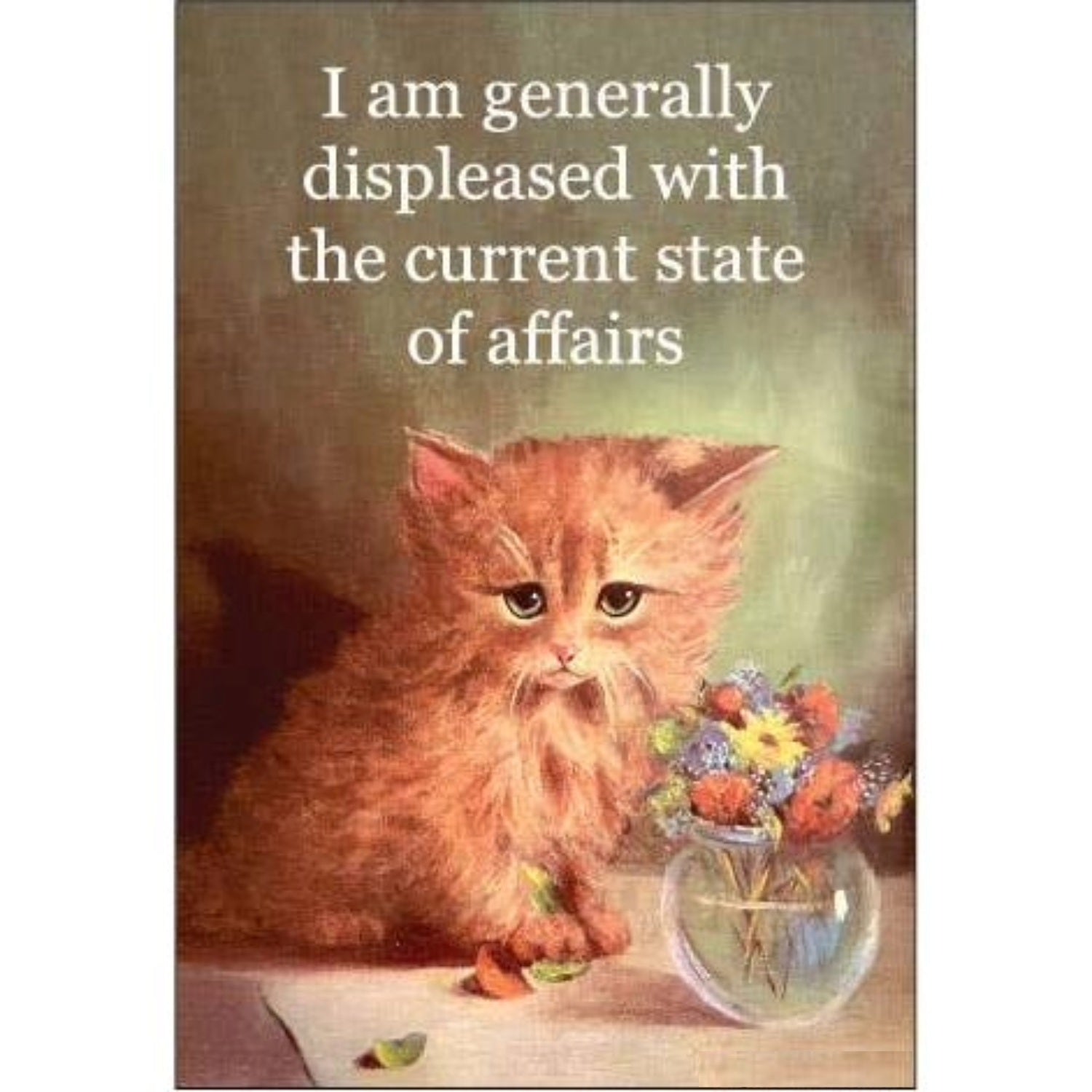 I Am Generally Displeased With The Current State Of Affairs Refrigerator Magnet | 3" x 2"-Ephemera-The Bullish Store