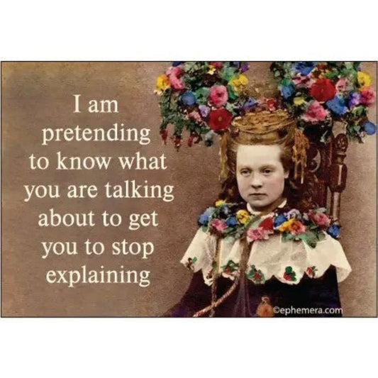 I Am Pretending To Know What You Are Talking About Rectangular Magnet | Refrigerator Magnetic Surface Decor-Ephemera-The Bullish Store