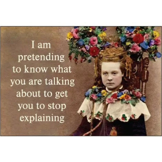 I Am Pretending To Know What You Are Talking About Rectangular Magnet | Refrigerator Magnetic Surface Decor
