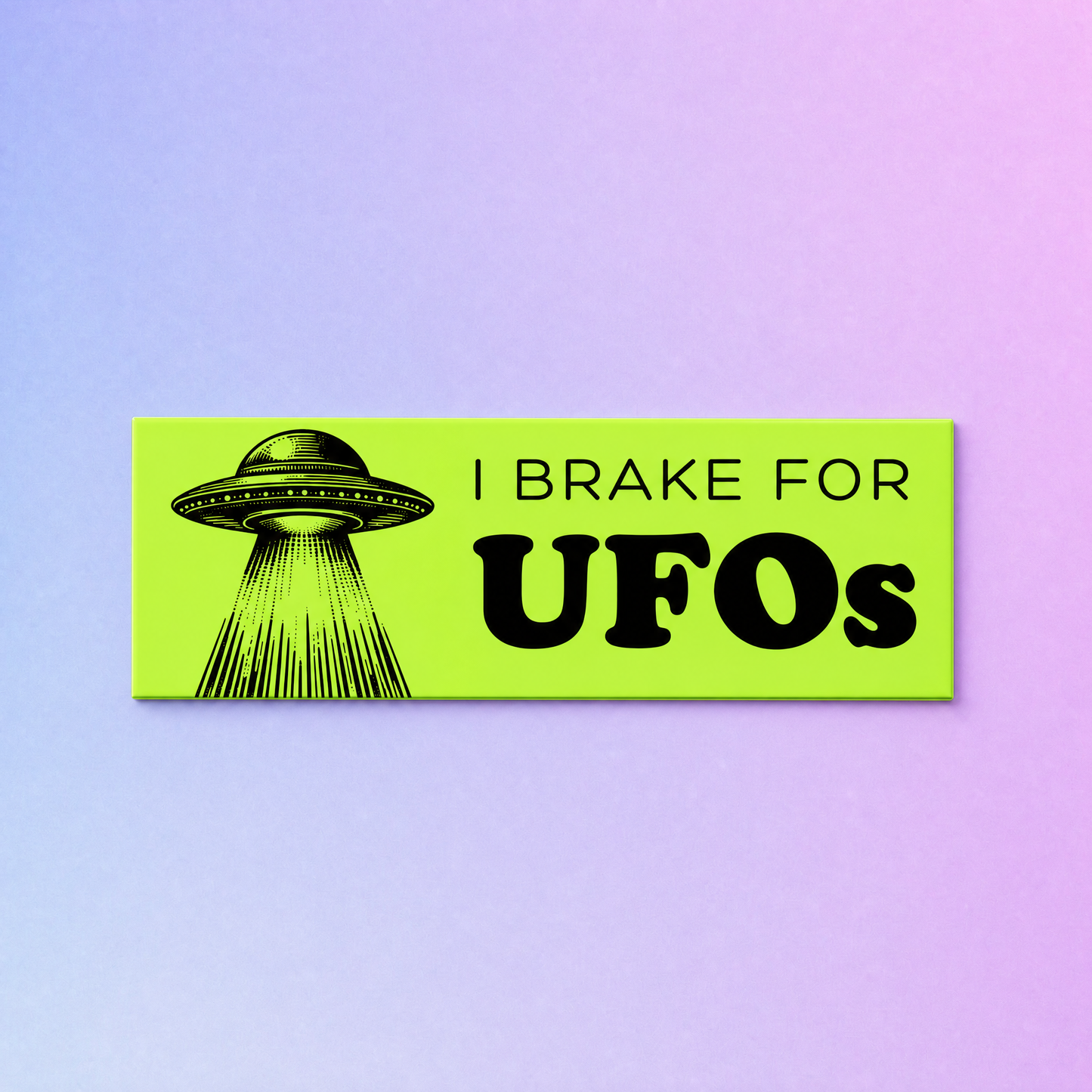 I Brake For UFOs Car Magnet | Funny Bumper Magnet-Sleazy Greetings-The Bullish Store