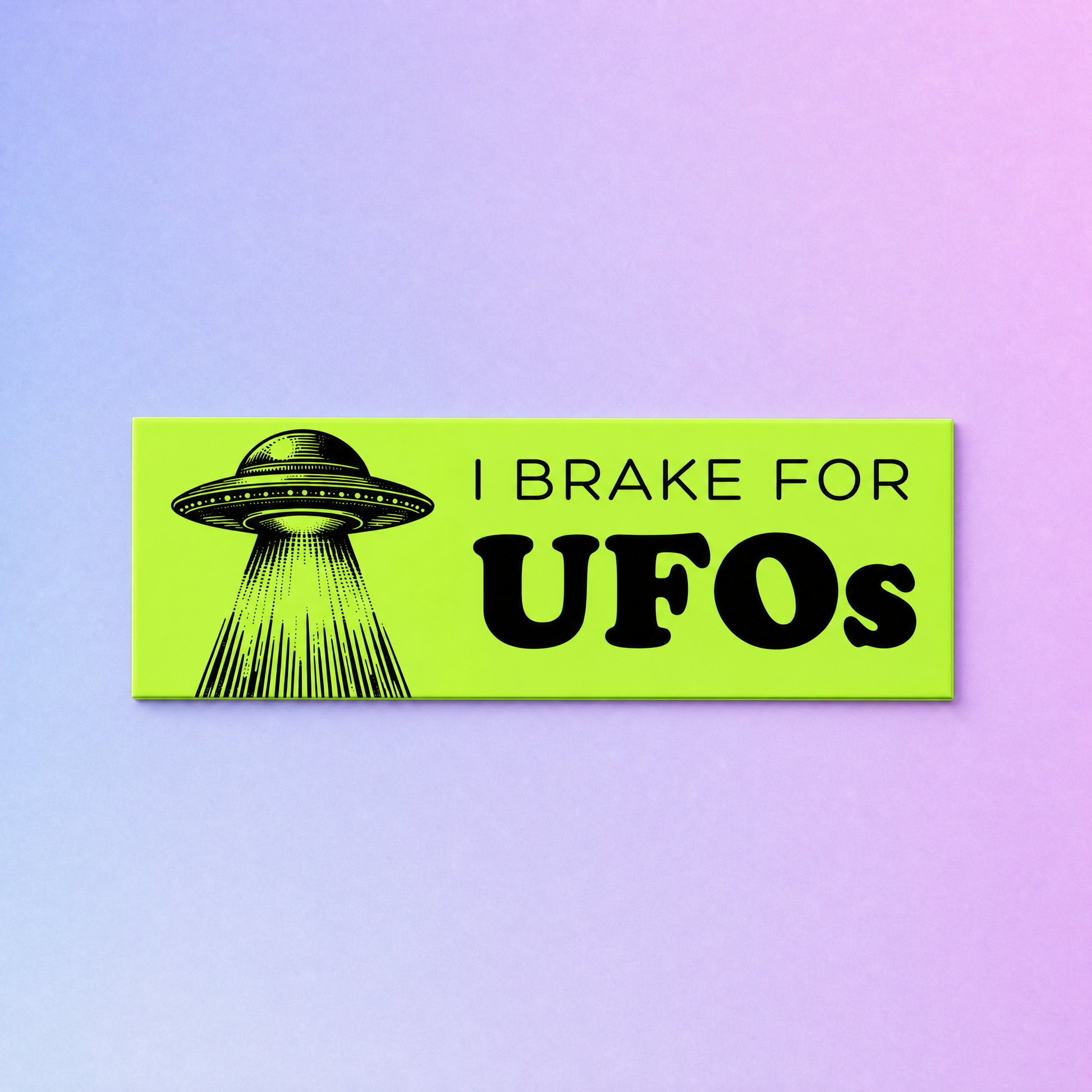 I Brake For UFOs Car Magnet | Funny Bumper Magnet-Sleazy Greetings-The Bullish Store