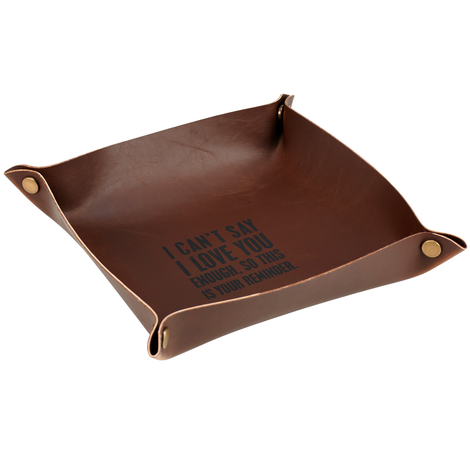 I Can't Say I Love You Enough, So This Is Your Reminder Leather Vanity Tray | Father's Day Gift