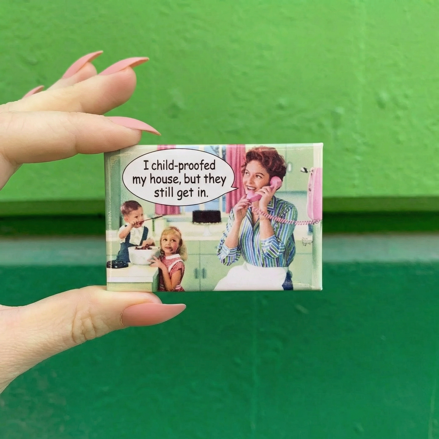 I Child-Proofed My House But They Still Get In Fridge Magnet | 2" x 3"