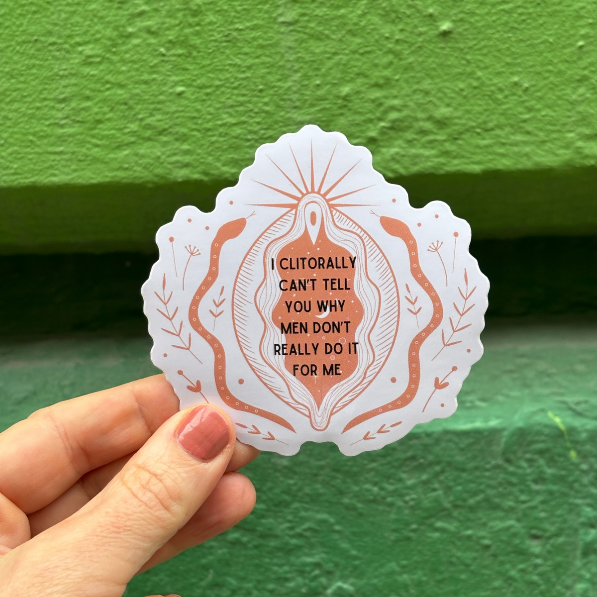 I Clitorally Can't Tell You Why Men Don't Really Do It For Me Vinyl Die Cut Sticker-GetBullish-The Bullish Store