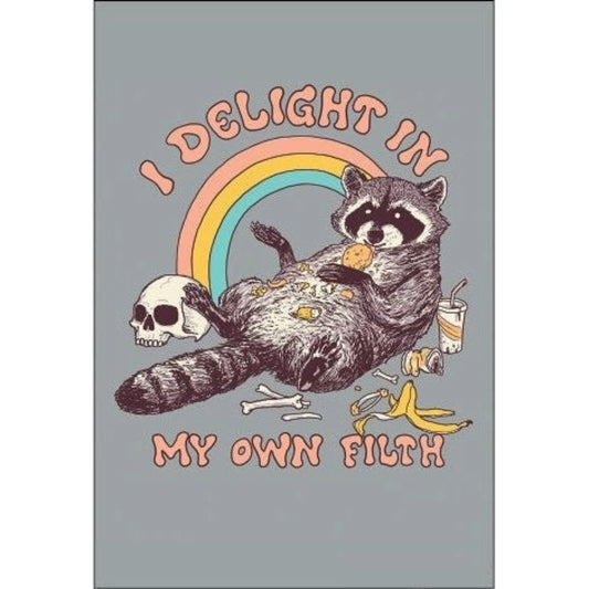 I Delight in My Own Filth Fridge Magnet