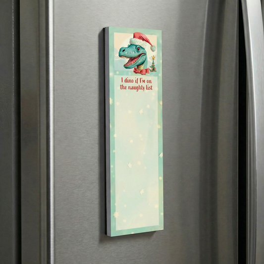 I Dino If I’m On The Naughty List Christmas List Pad | Magnetic Notepad-Primitives by Kathy-The Bullish Store