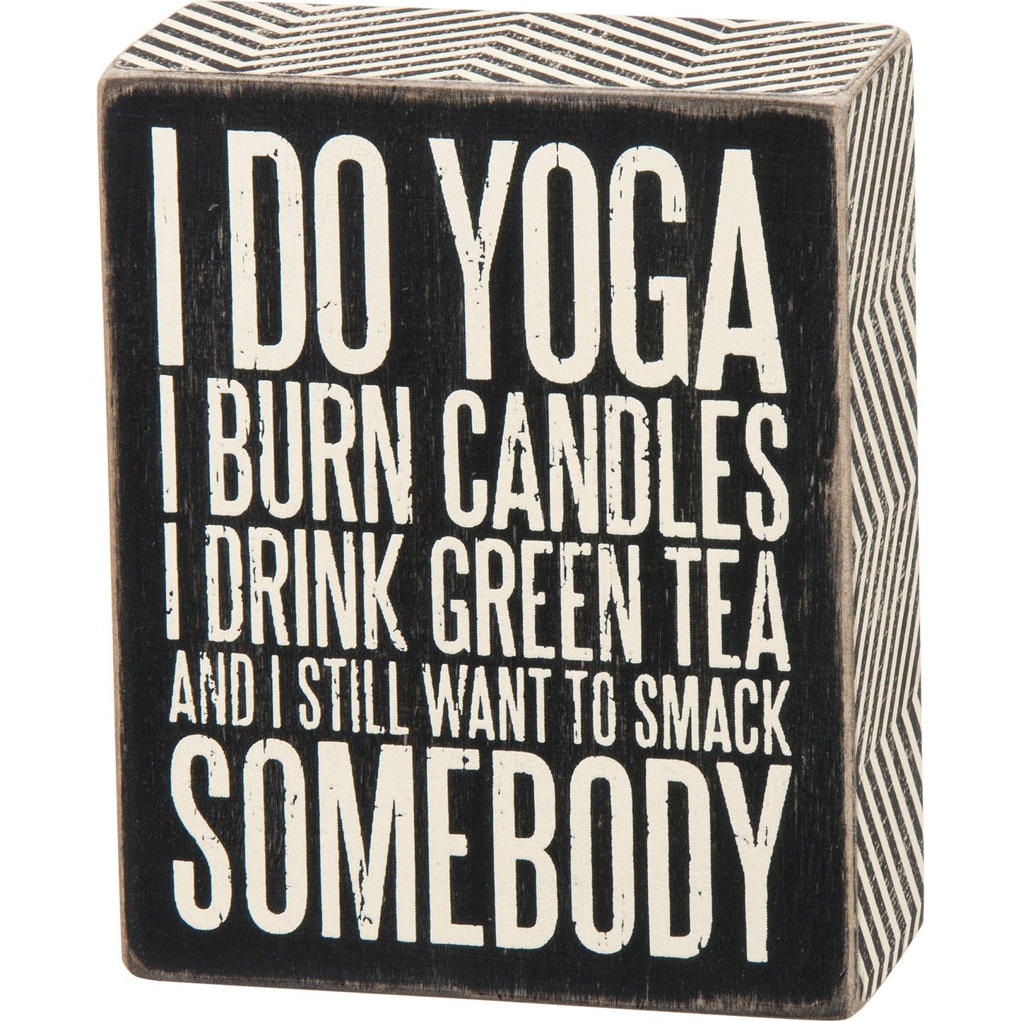 I Do Yoga And I Still Want To Smack Somebody Wooden Box Sign