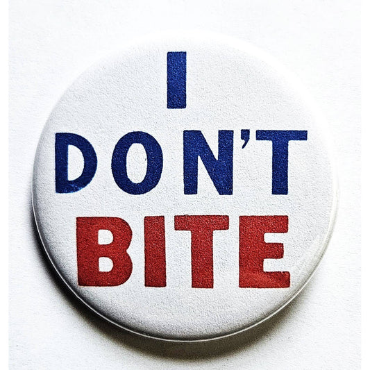 I Don't Bite Small Pinback Button | 1.25" Diameter