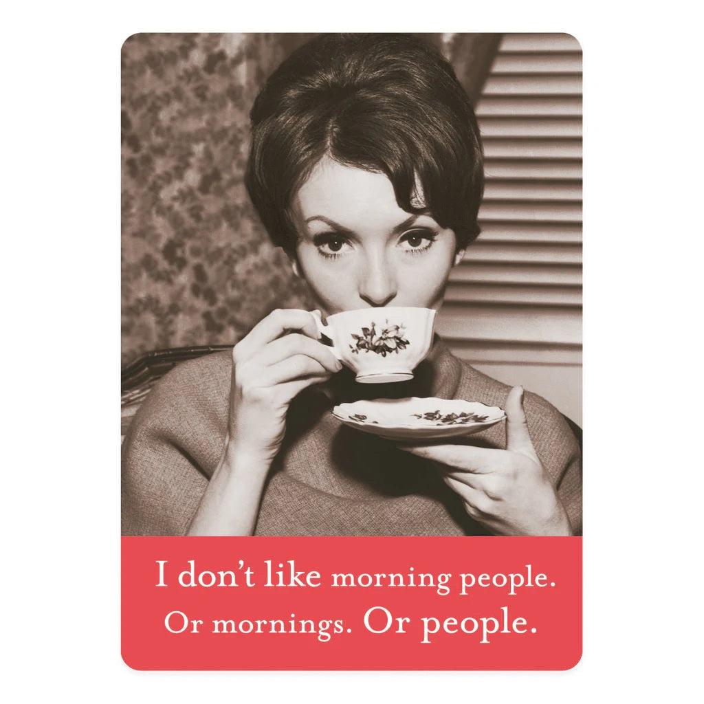 I Don't Like Morning People Magnet | Funny Fridge Magnet | Witty Small Gift or Card Insert