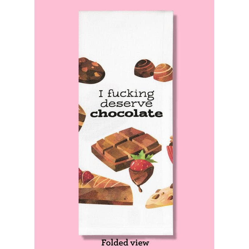 I Fucking Deserve Chocolate Dishtowel | Hangable Sweary Funny Saying Cotton Towel